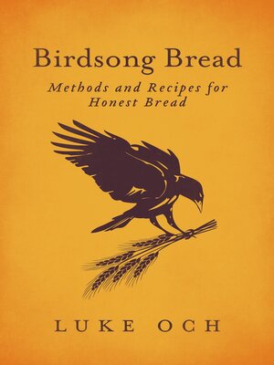 cover image of Birdsong Bread: Methods and Recipes for Honest Bread